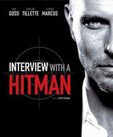 Интервью с убийцей Смотреть Онлайн / Interview with a Hitman [2012]